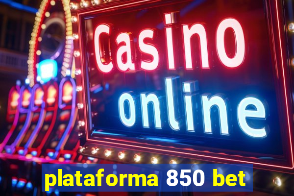 plataforma 850 bet